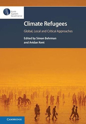 Climate Refugees: Global, Local And Critical Approaches - 9781108830720