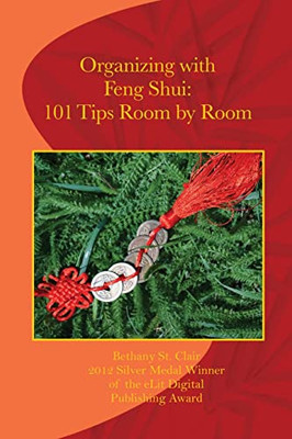 Organizing With Feng Shui: 101 Tips Room By Room: 101 Tips Room By Room