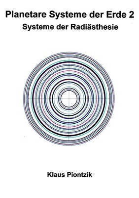 Planetare Systeme Der Erde 2: Systeme Der Radiästhesie (German Edition)