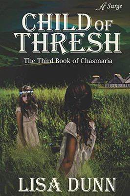 Child Of Thresh: The Third Book Of Chasmaria (The Chasmaria Chronicles)