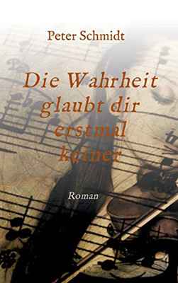 Die Wahrheit Glaubt Dir Erstmal Keiner (German Edition) - 9783347117624