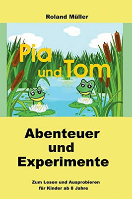 Pia Und Tom: Abenteuer Und Experimente (German Edition) - 9783347154698