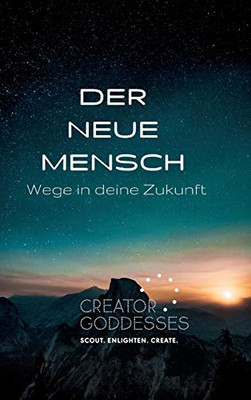 Der Neue Mensch: Wege In Deine Zukunft (German Edition) - 9783347158443