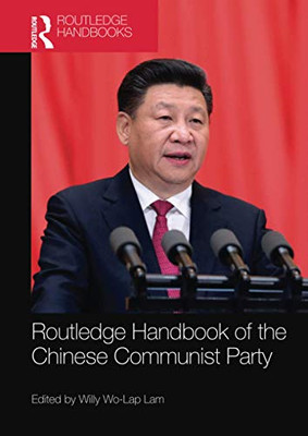 Routledge Handbook Of The Chinese Communist Party (Routledge Handbooks)