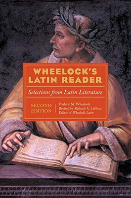 Wheelock'S Latin Reader, 2Nd Edition: Selections From Latin Literature