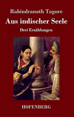 Aus Indischer Seele: Drei Erzählungen (German Edition) - 9783743734586