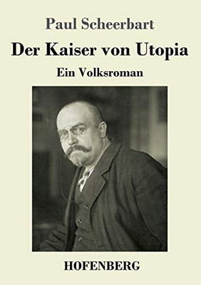 Der Kaiser Von Utopia: Ein Volksroman (German Edition) - 9783743735804