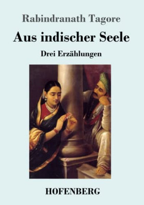 Aus Indischer Seele: Drei Erzählungen (German Edition) - 9783743734579