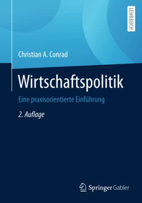 Wirtschaftspolitik: Eine Praxisorientierte Einführung (German Edition)