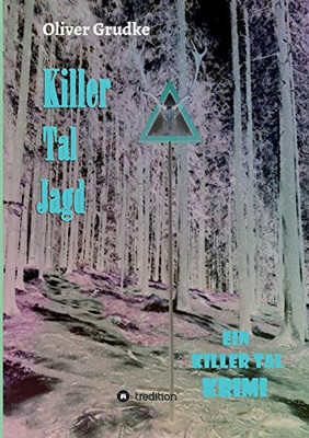 Killer Tal Jagd: Ein Killer Tal Krimi (German Edition) - 9783347150348