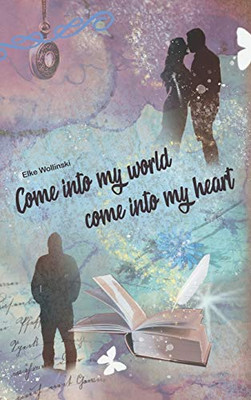 Come Into My World Come Into My Heart (German Edition) - 9783749755578