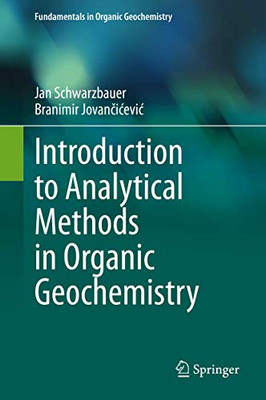 Introduction to Analytical Methods in Organic Geochemistry (Fundamentals in Organic Geochemistry)