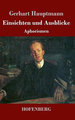Einsichten Und Ausblicke: Aphorismen (German Edition) - 9783743735378