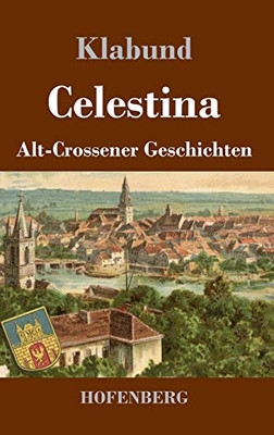 Celestina: Alt-Crossener Geschichten (German Edition) - 9783743737211