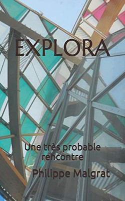 Explora: Une Très Probable Rencontre (French Edition) - 9782491389017