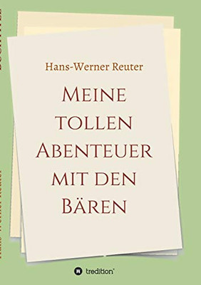 Meine Tollen Abenteuer Mit Den Bären (German Edition) - 9783347140769