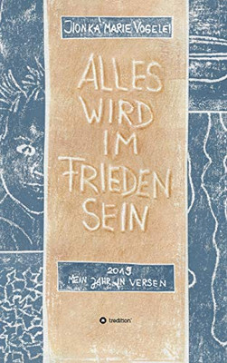 Alles Wird Im Frieden Sein: 2019 Mein Jahr In Versen (German Edition)