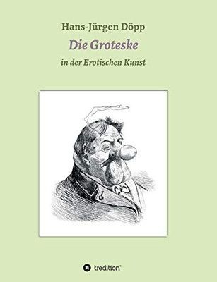 Das Groteske In Der Erotischen Kunst (German Edition) - 9783347052376