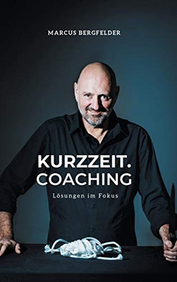Kurzzeit.Coaching: Lösungen Im Fokus (German Edition) - 9783347210813