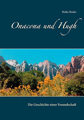 Onacona Und Hugh: Die Geschichte Einer Freundschaft (German Edition)