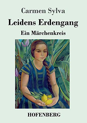 Leidens Erdengang: Ein Märchenkreis (German Edition) - 9783743734487