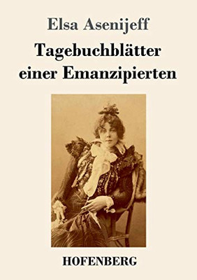 Tagebuchblätter Einer Emanzipierten (German Edition) - 9783743736450