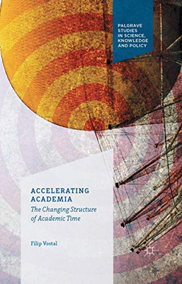 Accelerating Academia: The Changing Structure of Academic Time (Revisited - Perspektiven der Gender und Queer Studies)