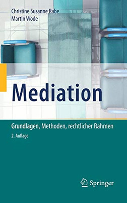 Mediation: Grundlagen, Methoden, Rechtlicher Rahmen (German Edition)