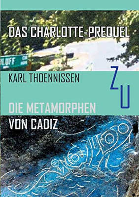 Das Charlotte-Prequel: Zu Die Metamorphen Von Cadiz (German Edition)