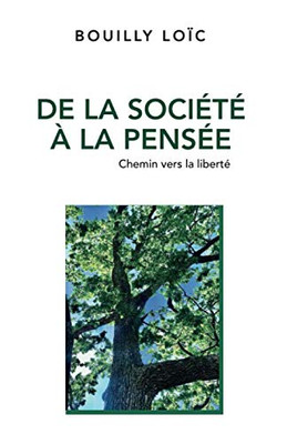 De La Société À La Pensée : Chemin Vers La Liberté (French Edition)