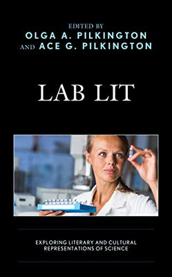 Lab Lit: Exploring Literary And Cultural Representations Of Science