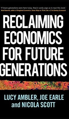 Reclaiming Economics For Future Generations (Manchester Capitalism)