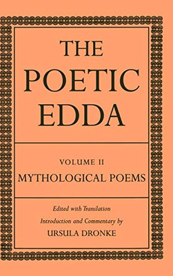 The Poetic Edda: Volume Ii: Mythological Poems (Dronke Poetic Edda)