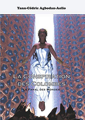 La Conspiration Des Colombes: Le Fanal Des Mondes (French Edition)