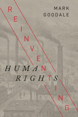 Reinventing Human Rights (Studies In Human Rights) - 9781503631007