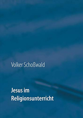 Jesus Im Religionsunterricht: Mit Arbeitsblättern (German Edition)