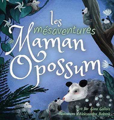 Les Mésaventures De Maman Opossum (French Edition) - 9781954322035