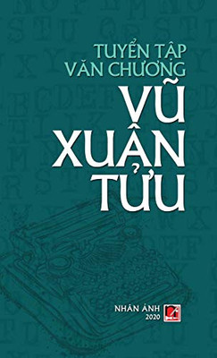 Tuy?N T?P Van Chuong Vu Xuân T?U (Hard Cover) (Vietnamese Edition)
