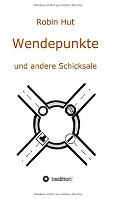 Wendepunkte Und Andere Schicksale (German Edition) - 9783347087538