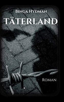 Täterland: Roman / Zeitgeschichte (German Edition) - 9783347122666