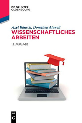 Wissenschaftliches Arbeiten (De Gruyter Studium) (German Edition)