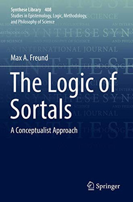 The Logic Of Sortals: A Conceptualist Approach (Synthese Library)