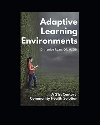 Adaptive Learning Environments: A 21st Century Community Health Solution
