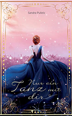 Nur Ein Tanz Mit Dir: Eine Märchenhafte Romance (German Edition)