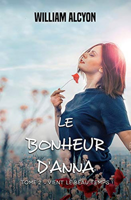 Le Bonheur D'Anna - Tome 2: Vient Le Beau Temps (French Edition)