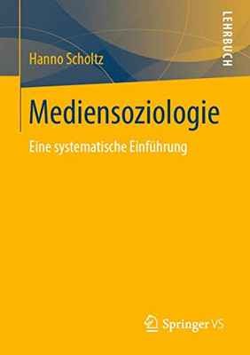 Mediensoziologie: Eine Systematische Einführung (German Edition)