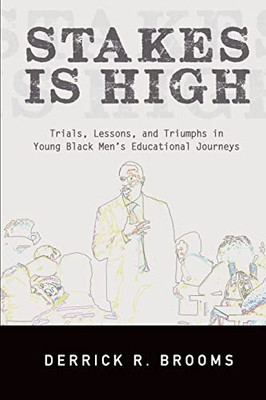 Stakes Is High (Suny Series, Critical Race Studies In Education)