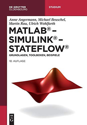 Matlab Simulink Stateflow (De Gruyter Studium) (German Edition)
