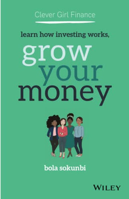 Clever Girl Finance: Learn How Investing Works, Grow Your Money