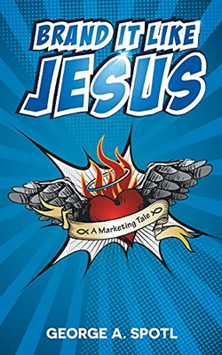 Brand It Like Jesus: Eine Marketing Geschichte (German Edition)
